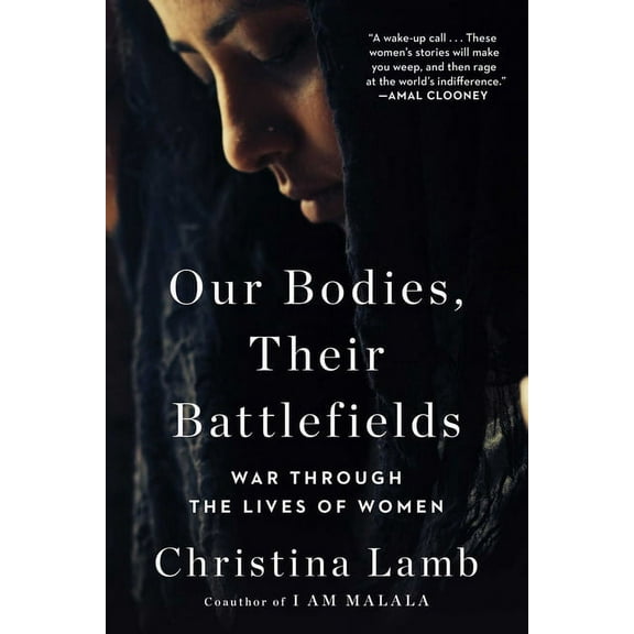 Our Bodies, Their Battlefields: War Through the Lives of Women, (Paperback)