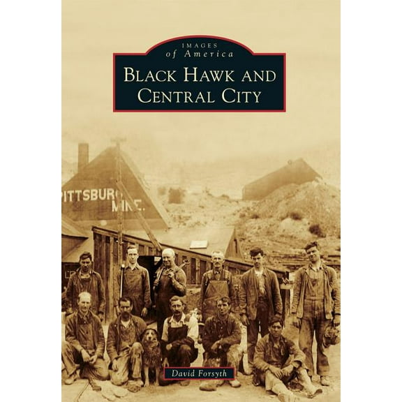 Images of America: Black Hawk and Central City (Paperback)
