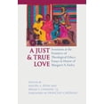 thumbnail image 1 of Pre-Owned Just and True Love : Feminism at the Frontiers of Theological Ethics: Essays in Honor of Margaret Farley (Hardcover) 9780268040253, 1 of 1