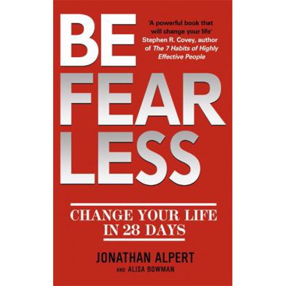 Pre-Owned Be Fearless: Change Your Life in 28 Days. by Jonathan Alpert, Alison Bowman (Paperback) 1444738518 9781444738513