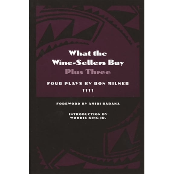 Pre-Owned What the Wine-sellers Buy: Plus Three (African American Life Series): Four Plays by Ron Milner Paperback