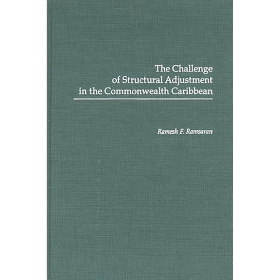 The Challenge of Structural Adjustment in the Commonwealth Caribbean, (Hardcover)