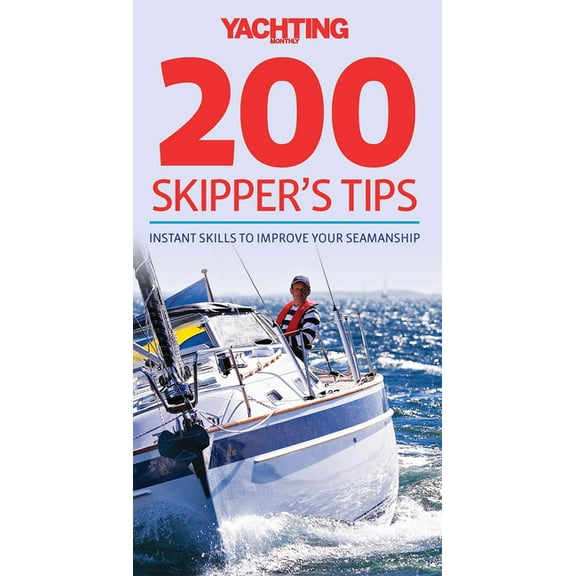 200 Skipper's Tips: Instant Skills to Improve Your Seamanship, (Paperback)