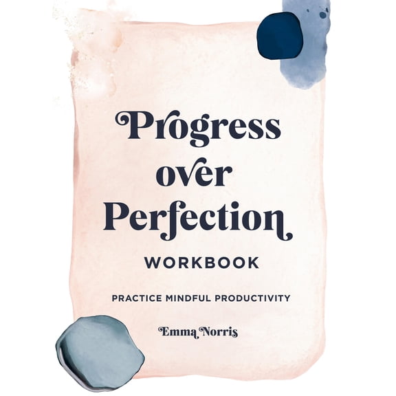 Pre-Owned Progress Over Perfection Workbook: Practice Mindful Productivity (Paperback) 1631068199 9781631068195