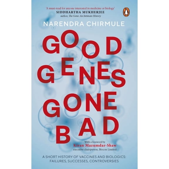 Good Genes Gone Bad : A Short History of Vaccines and Biological Drugs that Have Transformed Medicine (Hardcover)