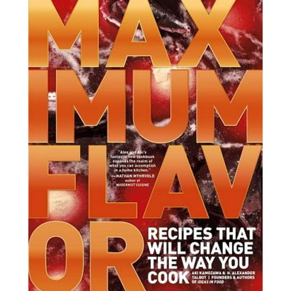 Pre-Owned Maximum Flavor: Recipes That Will Change the Way You Cook (Hardcover 9780770433215) by Aki Kamozawa, Alexander H Talbot