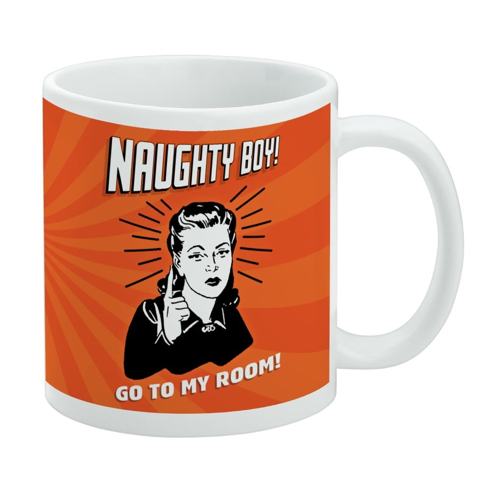 youre a naughty boy go to my room Mugs