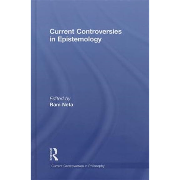 Pre-Owned Current Controversies in Philosophy Current Controversies in Epistemology, (Hardcover)