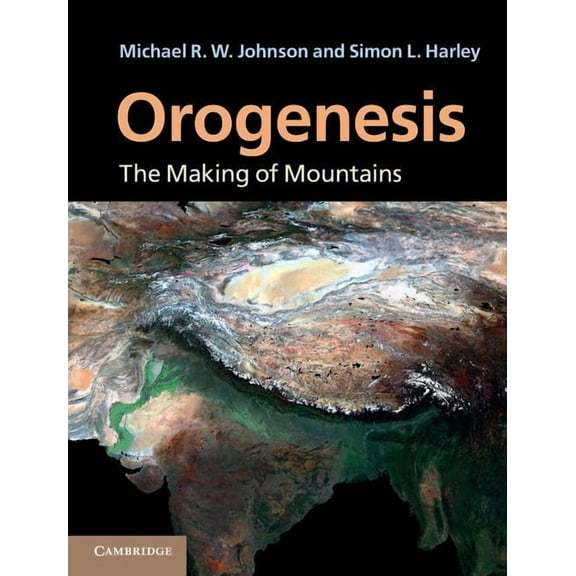 Orogenesis: The Making of Mountains, (Hardcover)
