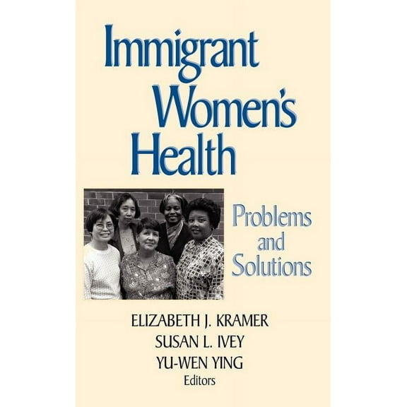 Immigrant Women's Health: Problems and Solutions, (Hardcover)