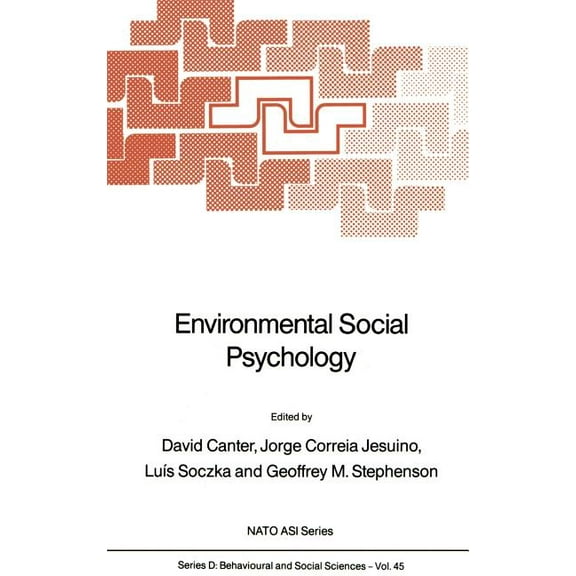 NATO Science Series D: Environmental Social Psychology, Book 45, (Hardcover)