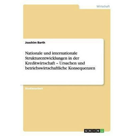 Nationale Und Internationale Strukturentwicklungen in Der Kreditwirtschaft