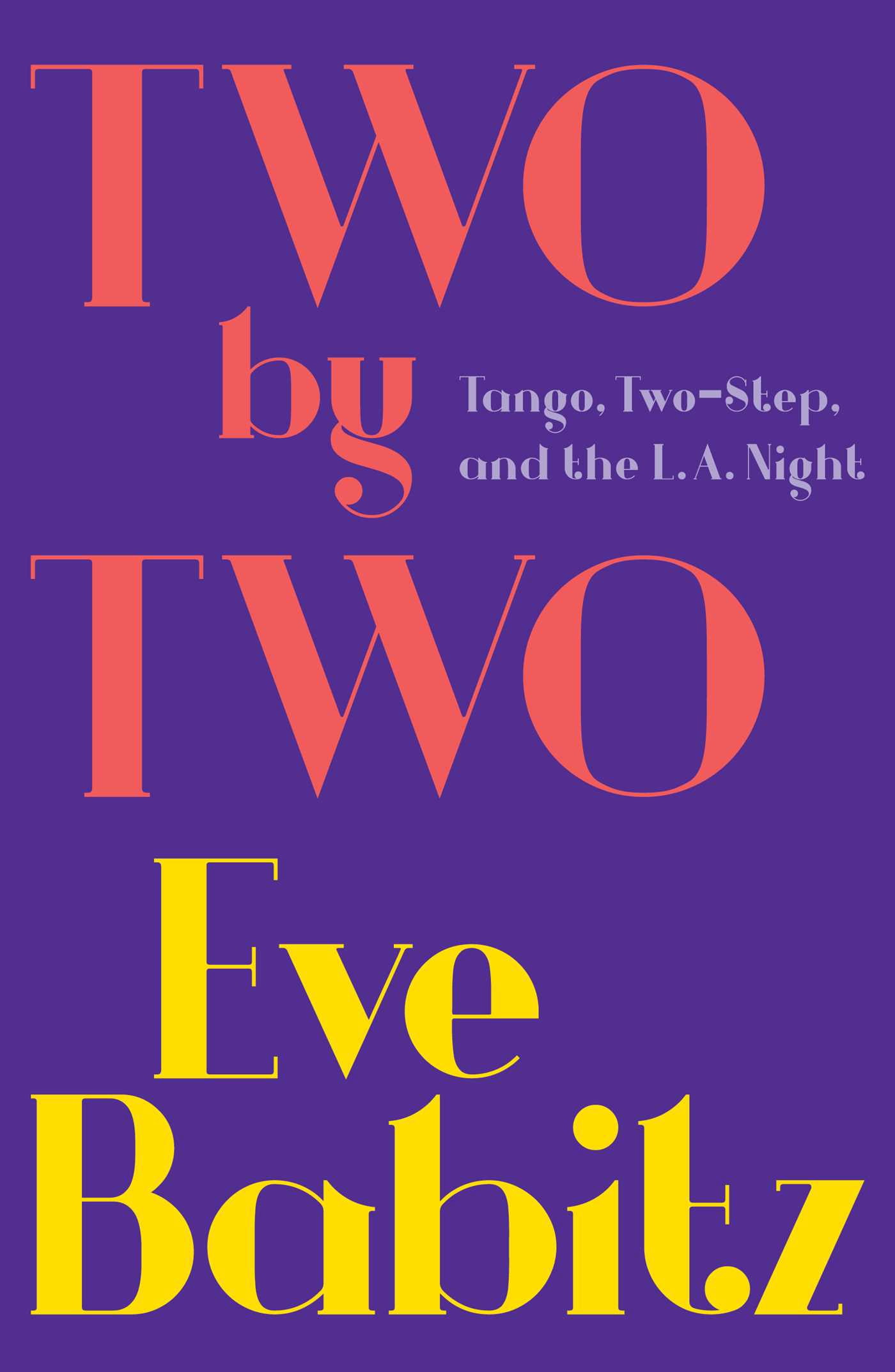 Two by Two: Tango, Two-Step, and the L.A. Night, (Paperback