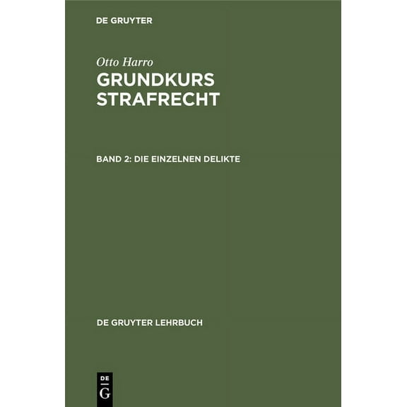de Gruyter Lehrbuch Die Einzelnen Delikte, (Hardcover)