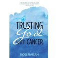 thumbnail image 1 of Trusting God with Cancer (Rob Raban), 1 of 1