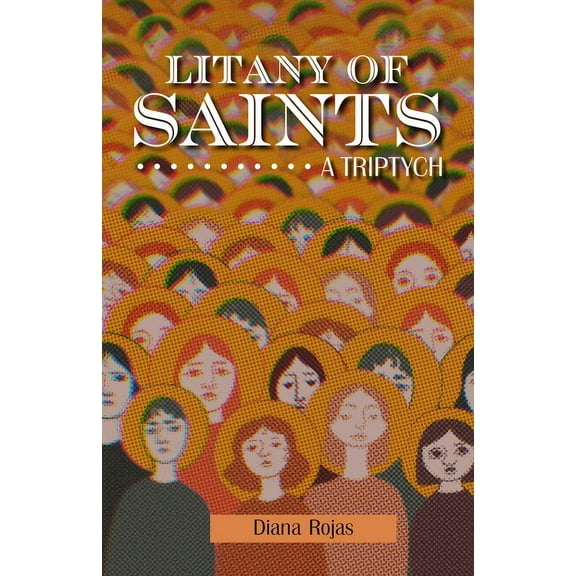Litany of Saints: A Triptych, (Paperback)