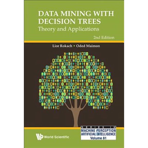 Pre-Owned Machine Perception and Artificial Intelligence: Data Mining with Decision Trees: Theory and Applications (2nd Edition) (Hardcover)