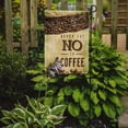 thumbnail image 2 of Never say No to Coffee Sign Garden Flag, 2 of 3
