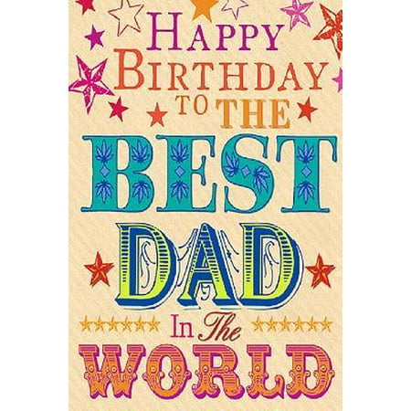 Happy Birthday To The Best Dad In The World: Happy Birthday Dad Notebook, Journal, Diary size 6x9 (To The Best Dad In The World Poem)