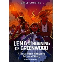 Girls Survive Lena and the Burning of Greenwood: A Tulsa Race Massacre Survival Story, (Paperback)