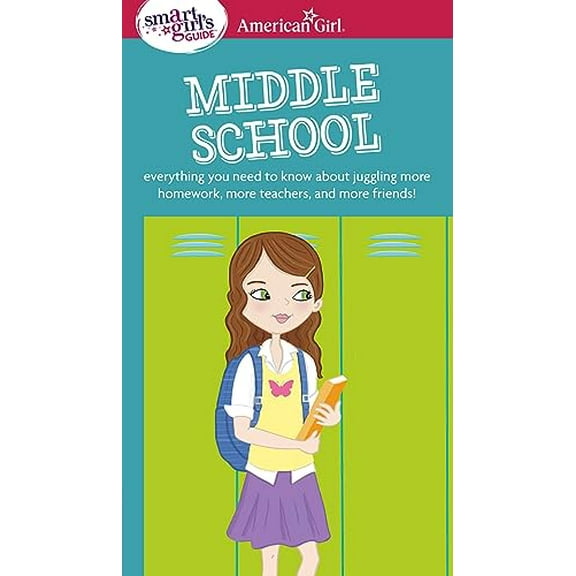 Pre-Owned A Smart Girl's Guide: Middle School: Everything You Need to Know About Juggling More Homework, More Teachers, and More Friends! (American Girl Wellbeing), 9781609584061, Paperback, Revised edition