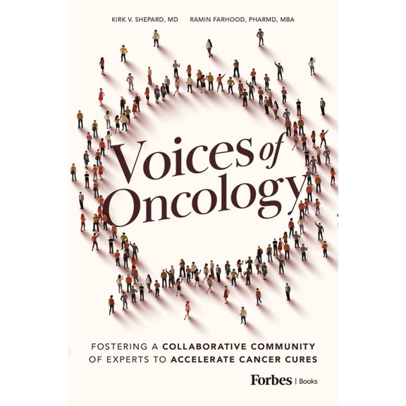 Voices of Oncology: Fostering a Collaborative Community of Experts to Accelerate Cancer Cures, (Paperback)