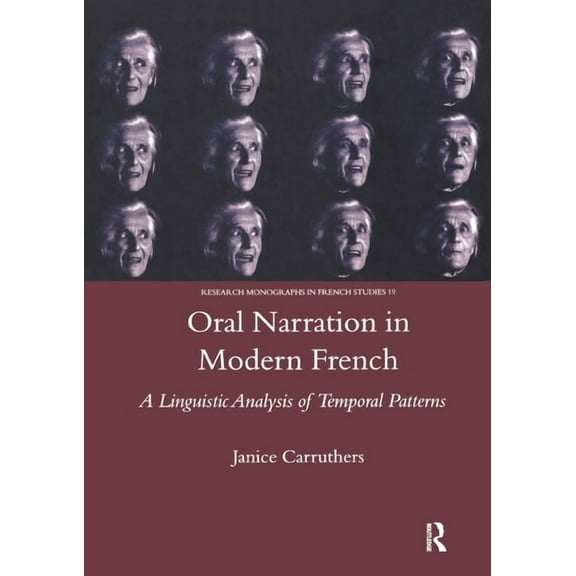 Oral Narration in Modern French: A Linguistics Analysis of Temporal Patterns, (Paperback)
