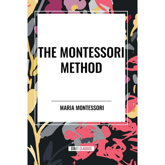 The Montessori Method, (Paperback)