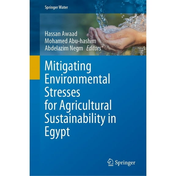 Springer Water Mitigating Environmental Stresses for Agricultural Sustainability in Egypt, (Hardcover)