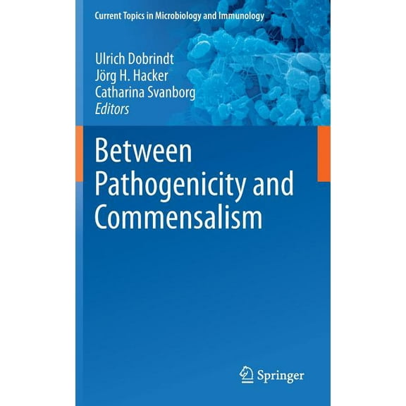Current Topics in Microbiology and Immmu Between Pathogenicity and Commensalism, Book 358, (Hardcover)