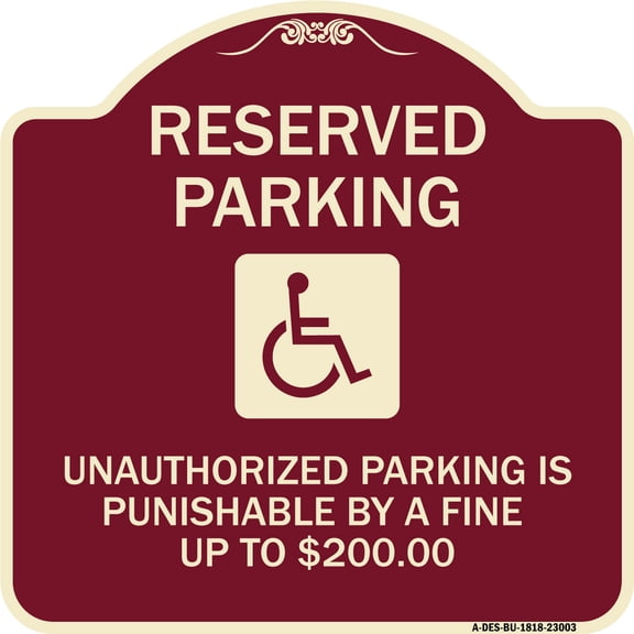 SignMission Designer Series Sign - Reserved Parking Unauthorized Parking Is Punishable by A Fine Up to $200 (With Handicapped Graphic) | Burgundy 18" X 18" Heavy-Gauge Aluminum