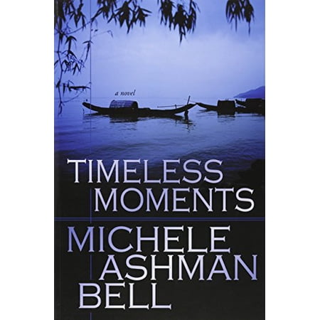 Pre-Owned Timeless Moments: A Novel (Paperback) 1591562554 9781591562559