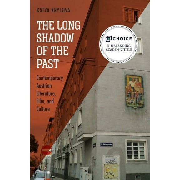 Studies in German Literature Linguistics The Long Shadow of the Past: Contemporary Austrian Literature, Film, and Culture, Book 181, (Paperback)