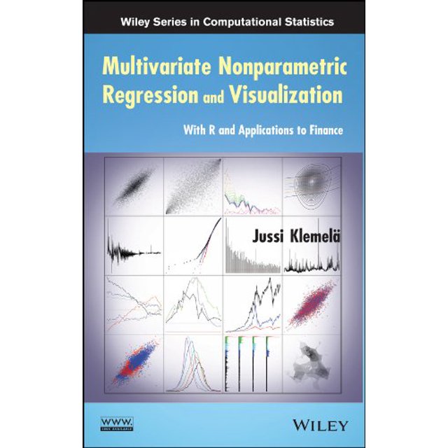 Multivariate Nonparametric Regression and Visualization: With R and Applications to Finance (Wiley Series in Computational Statistics)