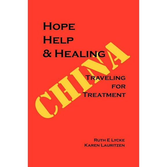 Hope Help & Healing : Traveling for Treatment in China