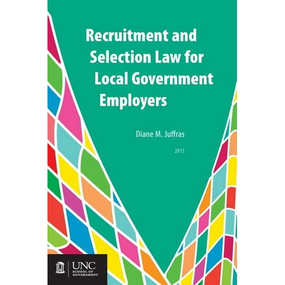 Recruitment and Selection Law for Local Government Employers, (Paperback)
