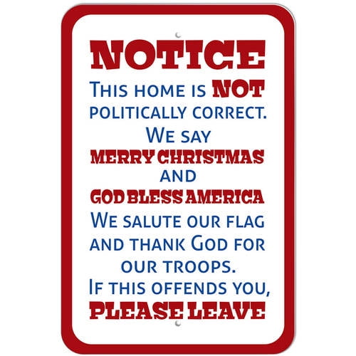 Notice This Home is Not Politically Correct Merry Christmas God Bless