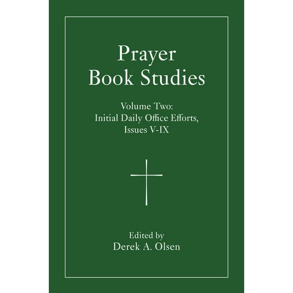 Prayer Book Studies Prayer Book Studies Volume Two: Initial Daily Office Efforts, Issues V-IX, (Hardcover)