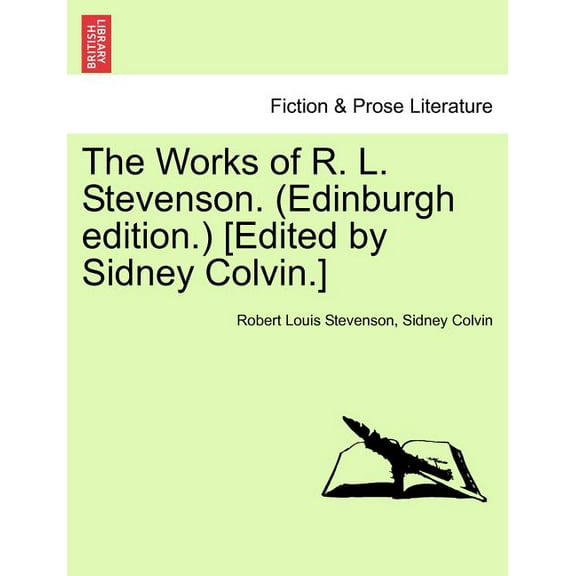 The Works of R. L. Stevenson. (Edinburgh Edition.) [edited by Sidney Colvin.], (Paperback)