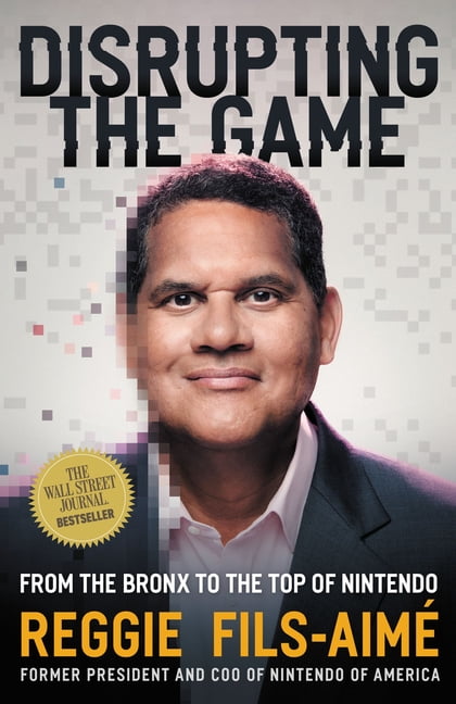 Disrupting the Game From the Bronx to the Top of Nintendo (Hardcover)