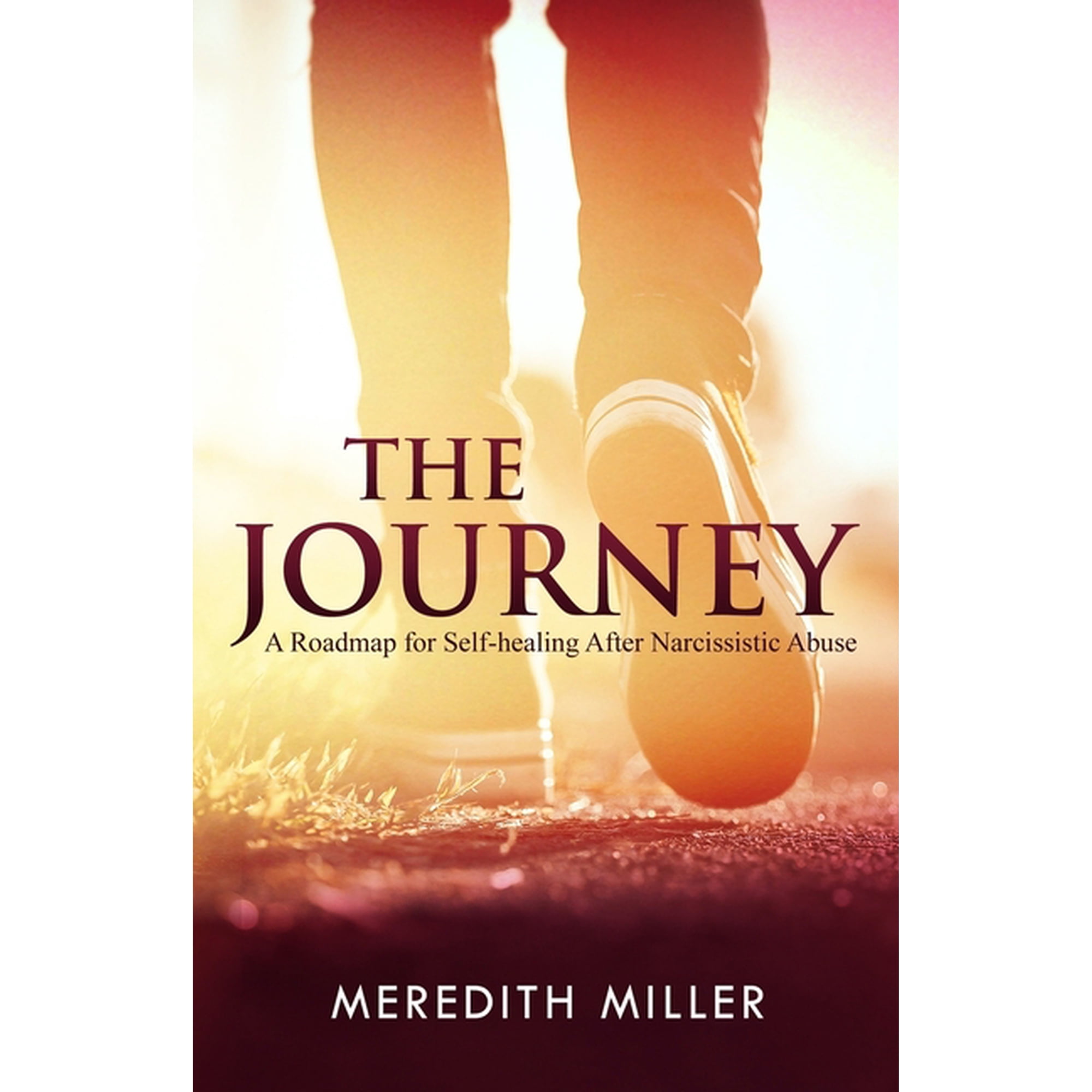 The Journey: A Roadmap for Self-healing After Narcissistic Abuse (Paperback) by Meredith Miller