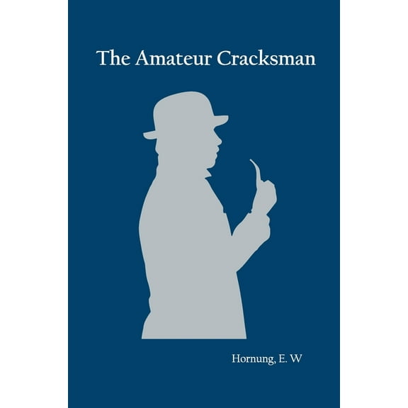 The Amateur Cracksman, (Paperback)
