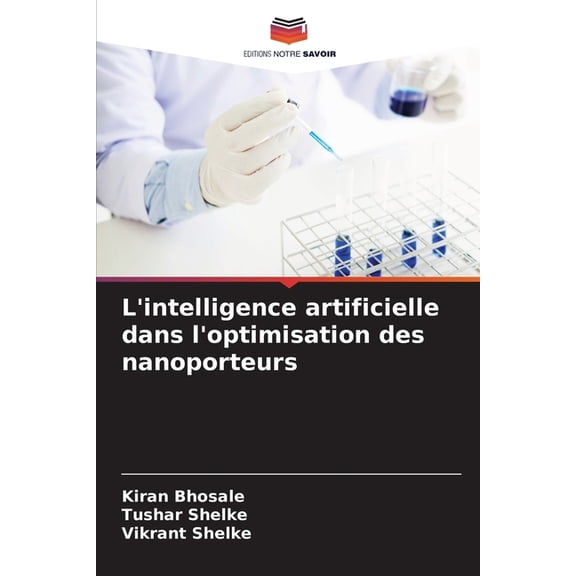 L'intelligence artificielle dans l'optimisation des nanoporteurs, (Paperback)