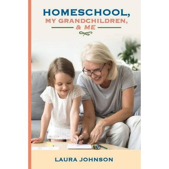Homeschool, My Grandchildren, & Me (Paperback)