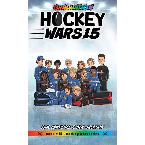 Hockey Wars Hockey Wars 15: Graduation, Book 15, (Hardcover)