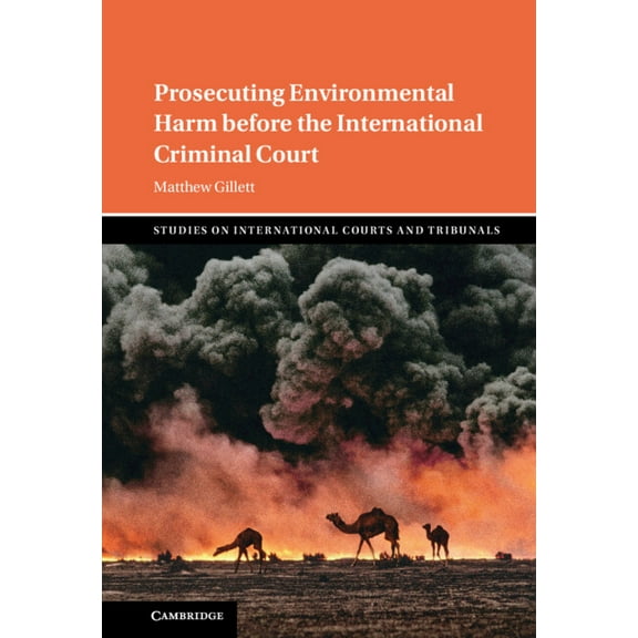 Studies on International Courts and Trib Prosecuting Environmental Harm before the International Criminal Court, (Hardcover)