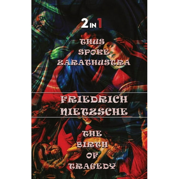 Thus Spoke Zarathustra & The Birth Of Tragedy (2In1), (Paperback)