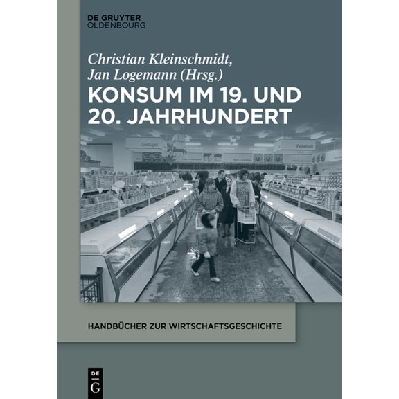 Handbücher Zur Wirtschaftsgeschichte Konsum im 19. und 20. Jahrhundert, (Paperback)