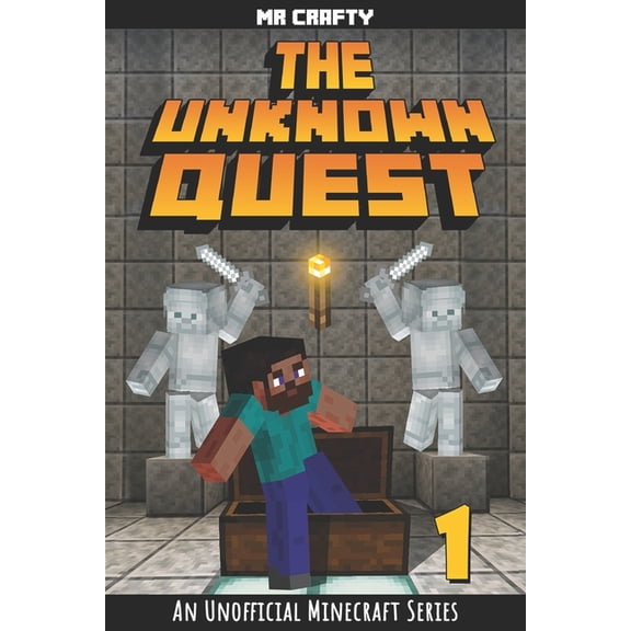 The Unknown Quest The Unknown Quest Book 1: The Last Builder: An Unofficial Minecraft Series, Book 1, (Paperback)