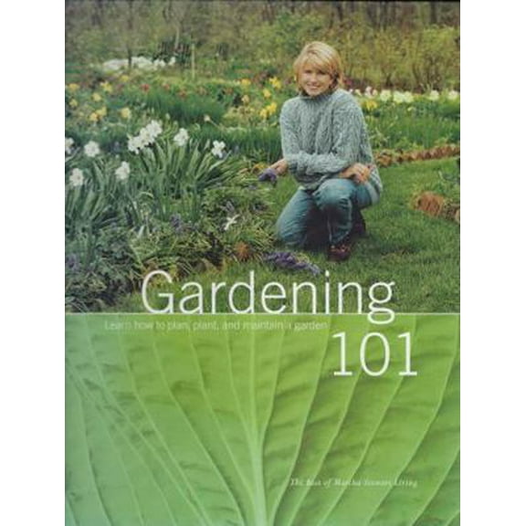 Pre-Owned Gardening 101: Learn How to Plan, Plant, and Maintain a Garden (The Best of Martha Stewart Living) (Hardcover) 0848719352 9780848719357